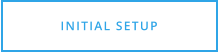 INITIAL SETUP